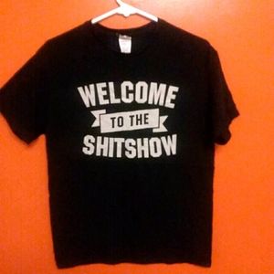 "WELCOME TO THE SHITSHOW" T-Shirt/Size Medium